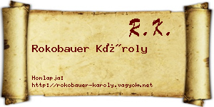 Rokobauer Károly névjegykártya